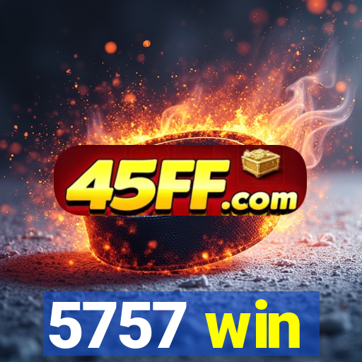 5757 win